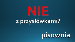 NIE z przysłówkami zasady pisowni ORTOGRAFIA [upl. by Eloccin]