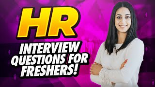 HR Interview Questions for FRESHERS [upl. by Corey616]