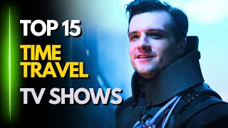 Top 15 Time Travel TV Shows to Watch Right Now 2024 [upl. by Ecallaw]