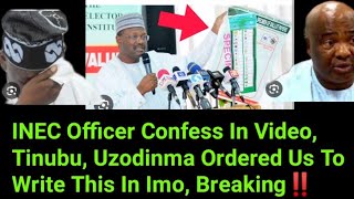 INEC Officer Confess In Video Tinubu Uzodinma Ordered Us To Write This In Imo Breaking [upl. by Adnamahs]