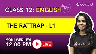 THE RATTRAP  Class 12 NCERT English Literature  12 PM Class By Bhumika Maam  L1 English Medium [upl. by Airetal]