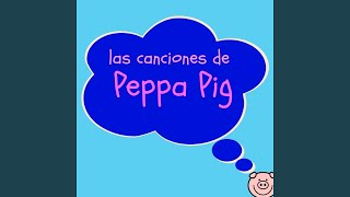 La Canción de Peppa Pig [upl. by Edmunda44]