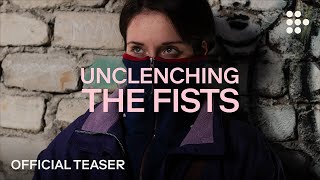 UNCLENCHING THE FISTS  Official Teaser  Now Streaming on MUBI [upl. by Kosse]