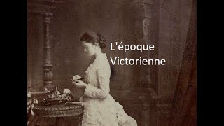 L époque victorienne [upl. by Senaj393]