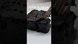 Airfryer ile ıslak kek kektarifleri shortsvideo shorts viralvideo fypシ゚viral ıslakkektarifi [upl. by Bil651]