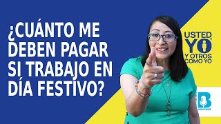 ¿Cuánto me deben pagar si trabajo en día festivo [upl. by Lulu830]