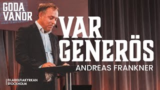 Var generös  Andreas Frankner  Gudstjänst [upl. by Yob]