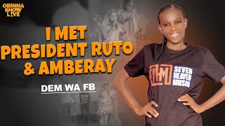 OBINNA SHOW LIVE I MET AMBERAY amp PRESIDENT RUTO  Dem wa Facebook [upl. by Ymmat]