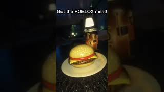 Got the ROBLOX meal [upl. by Trilby]