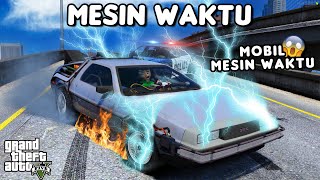 MOBIL MESIN WAKTU  GTA 5 ROLEPLAY [upl. by Aramat513]