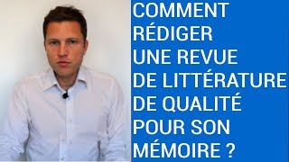 Comment Rédiger une Revue de Littérature de qualité pour votre Mémoire [upl. by Airdnaxila574]