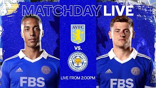 MATCHDAY LIVE Aston Villa vs Leicester City [upl. by Gelman383]