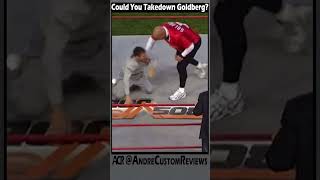 Could You Takedown Goldberg prosvsjoes wwe [upl. by Antin]