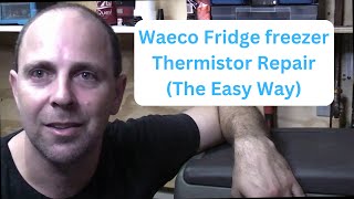 Waeco fridge freezer thermistorsensor replacement THE EASY WAY [upl. by Eelyme]