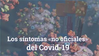 Los síntomas «no oficiales» del Covid19 [upl. by Draillih7]