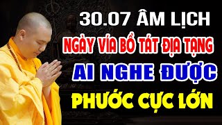 Ngày 3007 Âm Lịch NGÀY VÍA BỒ TÁT ĐỊA TẠNG Ai Nghe Được Những Điều Này Phúc Đức Đầy Nhà HAY QUÁ [upl. by Oly836]