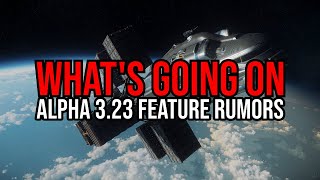 Star Citizen Whats Going On  Alpha 323 Feature Rumors [upl. by Adnouqal]