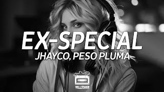 Jhayco Peso Pluma  ExSpecial Lyrics [upl. by Lewan]