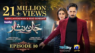 Jaan Nisar Ep 30  Eng Sub  Digitally Presented by Happilac Paints  12th July 2024  Har Pal Geo [upl. by Yeruoc]