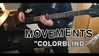 Movements  Colorblind  Bass Cover [upl. by Brandwein]