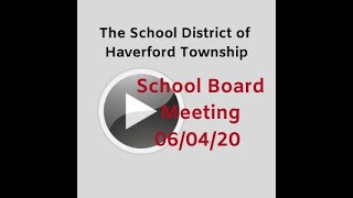 The School District of Haverford Township Virtual School Board Meeting 060420 [upl. by Hut]