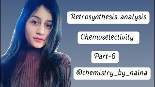 Chemoselectivity  Disconnection in organic synthesis  Retrosynthesis chemo selective study [upl. by Sama]