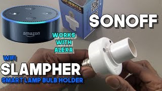 Sonoff Slampher WiFi Smart Light Bulb Holder  Works with Alexa on Amazon Echo or Echo Dot [upl. by Sherr666]