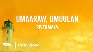 Umaaraw Umuulan by Rivermaya Official Lyric Video [upl. by Teddie]