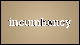 Incumbency Meaning [upl. by Isolda]