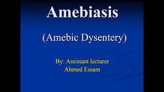 Amebiasis Amebic Dysentery [upl. by Singh487]