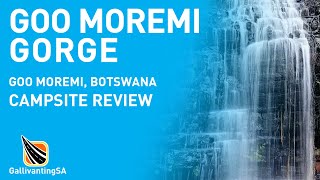 A campsite review on Goo Moremi Gorge in south east Botswana [upl. by Hajed542]