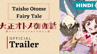 Taisho Otome Fairy Tale  Official Trailer  Hindi Dubbed  Shivali Vines [upl. by Shelburne]