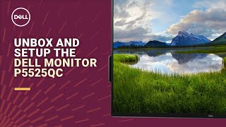 Unbox and setup the Dell Monitor P5525QC [upl. by Eilema]