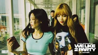 JENNIE amp LISA  WE LIKE 2 PARTY  AI COVER [upl. by Ssenav614]