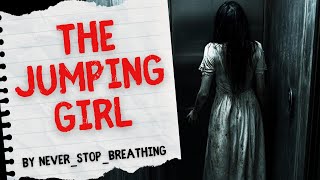 The Jumping Girl  Ghostly haunting in an apartment building  Creepypasta Nosleep Horror Story [upl. by Rockwood]