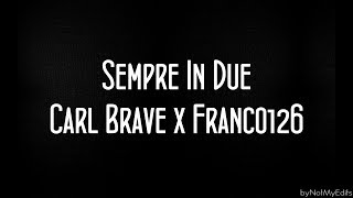 Sempre In Due  Carl Brave x Franco 126 • Testo [upl. by Akitahs991]