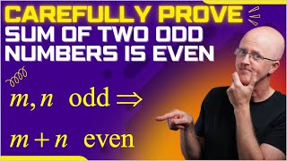 A Careful Proof that the Sum of Two Odd Numbers is Even [upl. by Feldman]