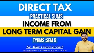 Direct Tax  Calculation Of Long term Capital Gain  TYBMS By DrMihir Chandulal Shah [upl. by Gage]