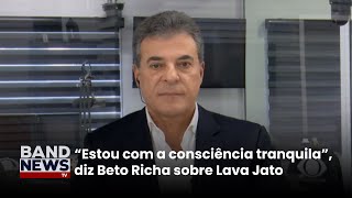 “Fomos vítima de uma grande injustiça” diz Beto Richa sobre processos na Lava Jato  BandNews TV [upl. by Imat]