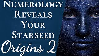 Numerology Reveals Your Starseed Origins Part 2  Instantly Discover What Starseed You Are [upl. by Noret]