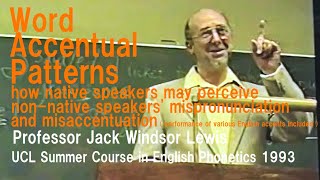 Professor Jack Windsor LewisWord Accentual PatternsUniversity College London Summer Course 1993 [upl. by Rebecca748]