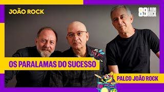 OS PARALAMAS DO SUCESSO  João Rock 2024 Show Completo [upl. by Eintirb]