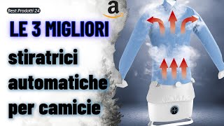 ➤ Le 3 migliori stiratrici automatiche per camicie ✓ [upl. by Manuel]