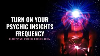 Amplify Your Intuition  Turn on Your Psychic Insights Frequency  Clairvoyant Psychic Powers 963Hz [upl. by Weingarten]