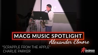 quotScrapple from the Applequot Charlie Parker by Alexander Elmore  MacG Music Spotlight [upl. by Retniw602]