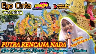 Ego Cinta  Voc NuNu ❗️❗️❗️ Burok Putra Kencana Nada Live Ender Rakit [upl. by Waverly]