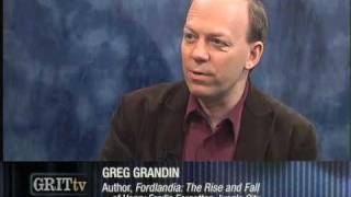 GRITtv Greg Grandin on Fordlandia part 1 of 2 [upl. by Dermot]