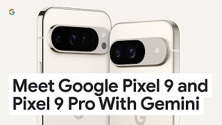 Meet Google Pixel 9 and Pixel 9 Pro With Gemini  The Best of Google AI [upl. by Benjy506]