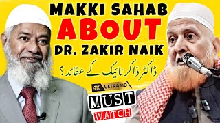 Makki Sb About Dr Zakir Naik  Maulana Sheikh Makki Al Hijazi [upl. by Ominorej]