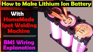 How to make Lithium Ion Battery using 3S BMS and 4S BMS Wiring explanation spot welding machine [upl. by Iorgo522]